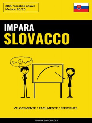 cover image of Impara lo Slovacco--Velocemente / Facilmente / Efficiente